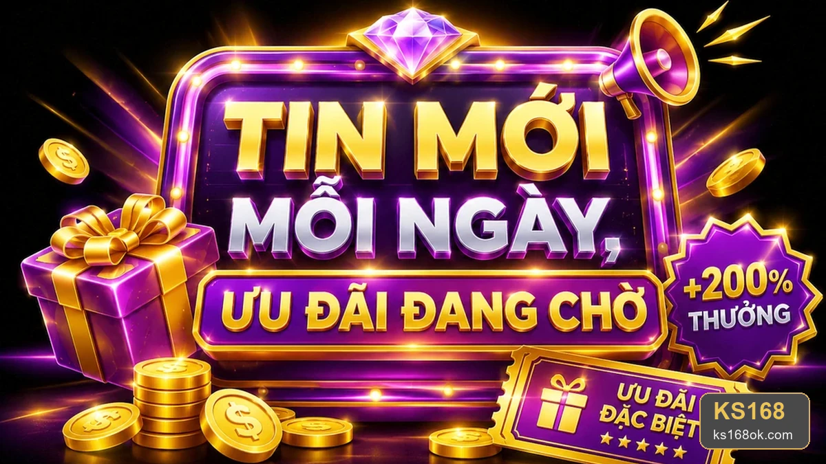Khuyến mãi KS168: Tin mới, ưu đãi, điều kiện nhận thưởng và cách nhận diện thông báo giả mạo – ks168ok.com