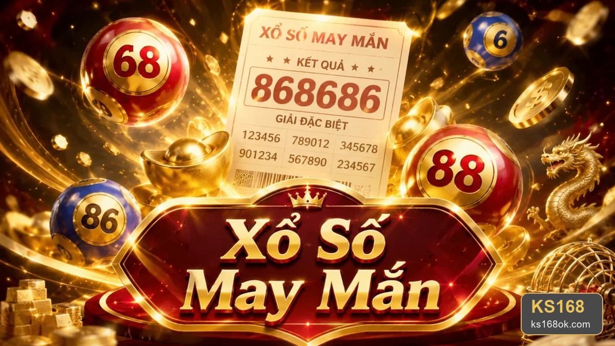 Xổ số KS168: Hướng dẫn kiểm tra vé số, kỳ quay và nguồn công bố kết quả – ks168ok.com